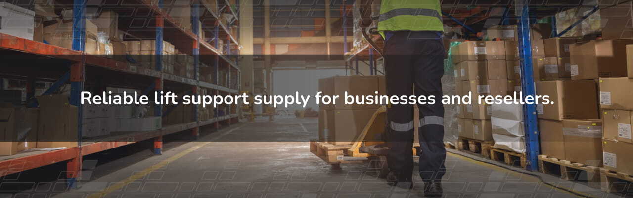 Reliable lift support supply for businesses and resellers